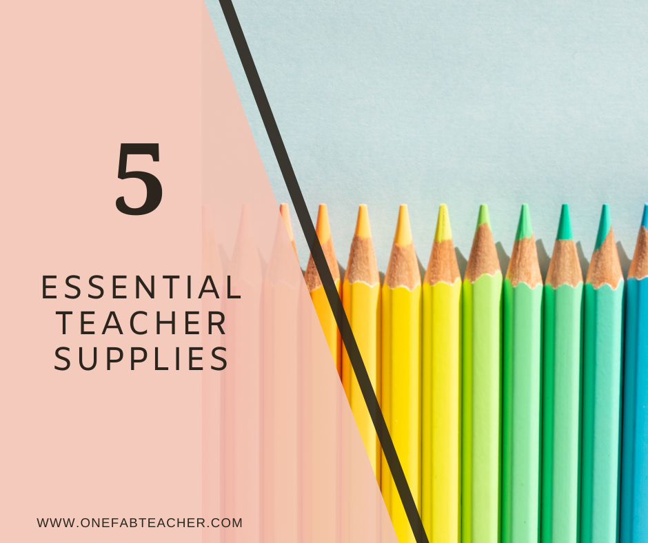5 Essential Supplies Every Teacher Needs for a Smooth School Year